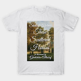 Sherlock Holmes These Scattered Houses T-Shirt